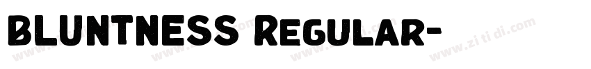 BLUNTNESS Regular字体转换 BLUNTNESS Regular字体转换